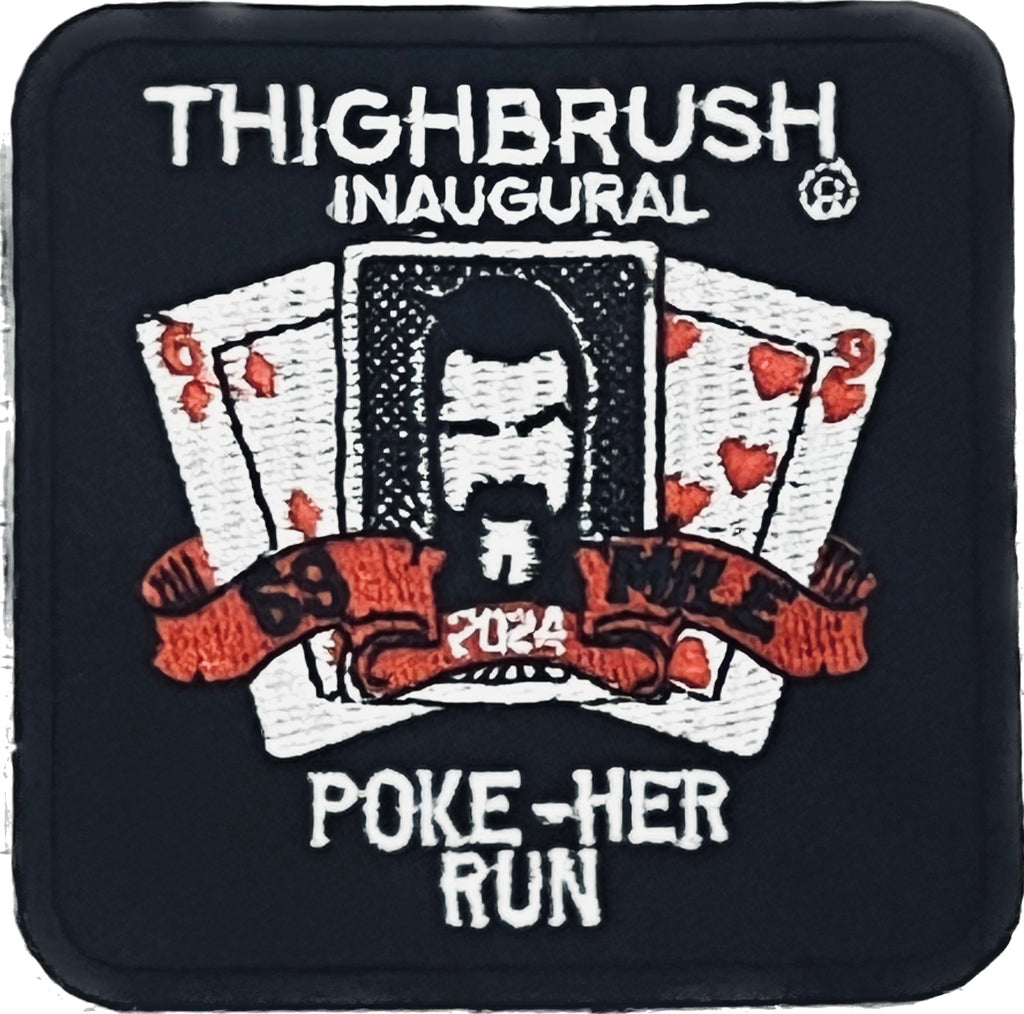 THIGHBRUSH® INAUGURAL 69 MILE "POKE-HER" RUN PATCH - NOW AVAILABLE!
