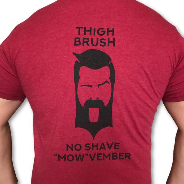 NOW ON SALE! $10.00 EACH! THIGHBRUSH® "NO SHAVE "MOW"VEMBER T-SHIRTS!