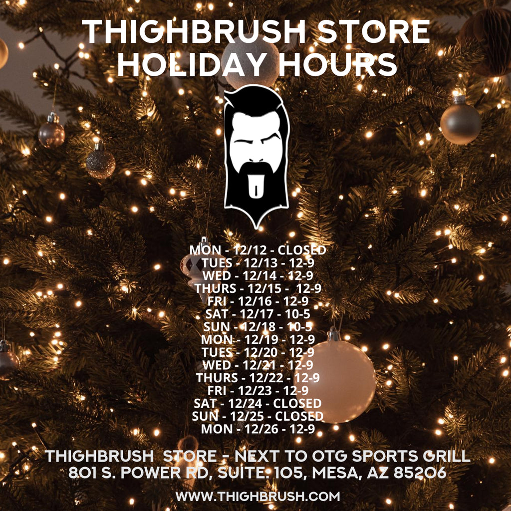 THIGHBRUSH® STORE - EXTENDED HOLIDAY HOURS!