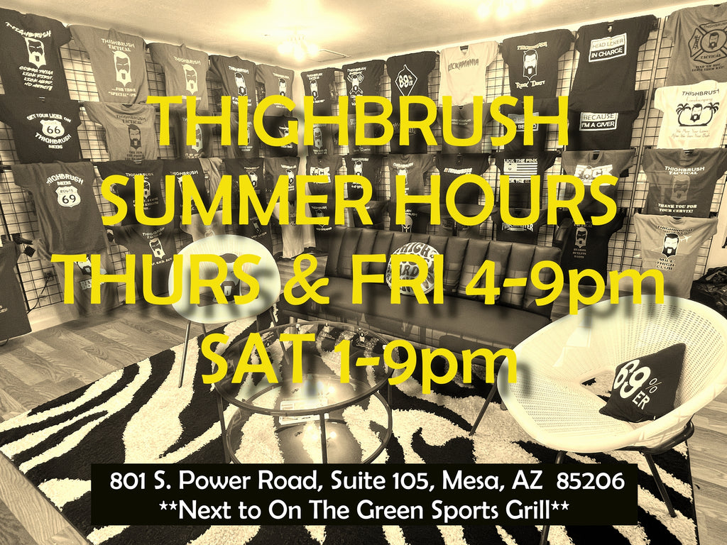 SHOP THE THIGHBRUSH® STORE - SUMMER HOURS - THURS & FRI 4-9PM, SAT 1-9PM