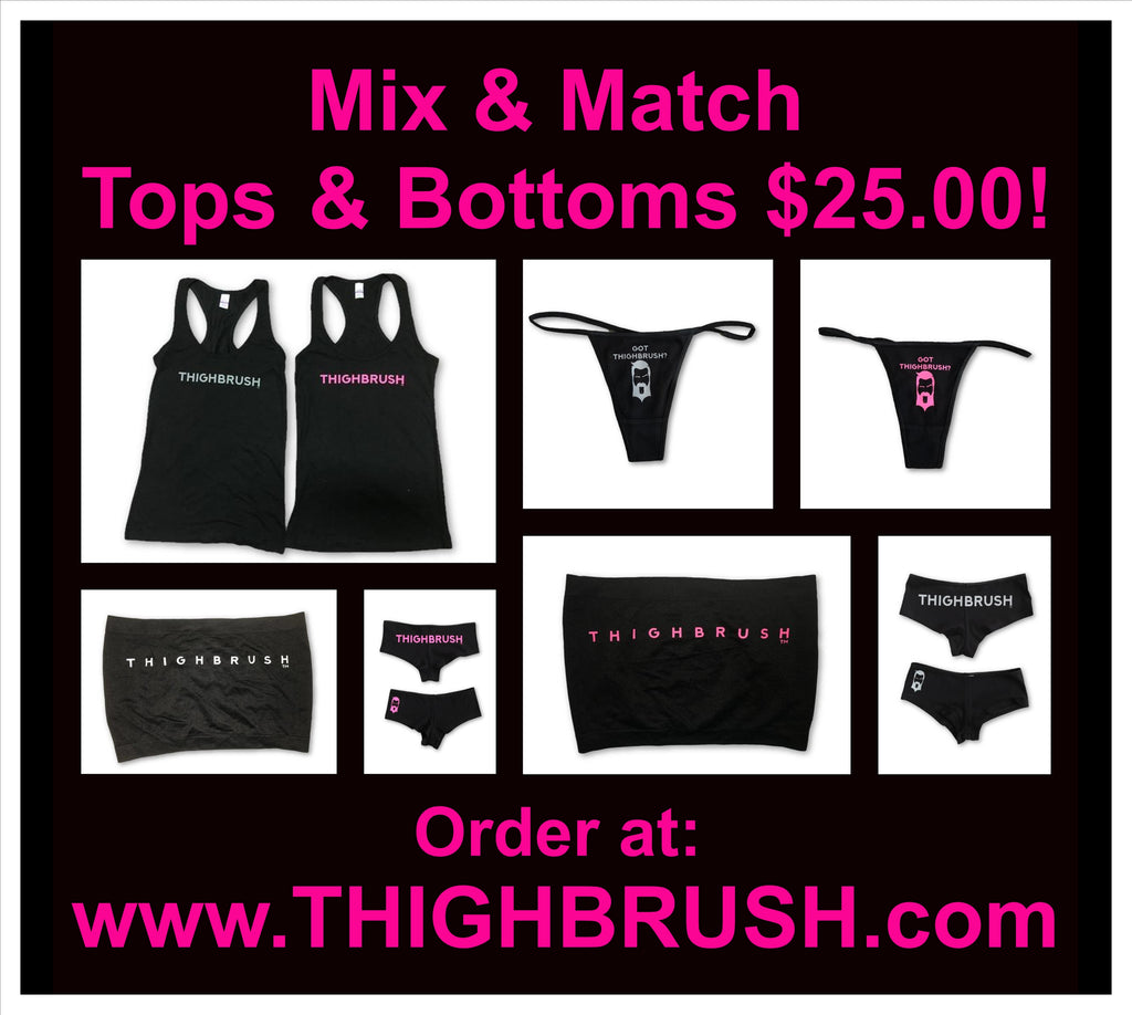 MIX & MATCH LADIES THIGHBRUSH TOPS & BOTTOMS $25.00 PER SET!