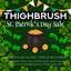 THIGHBRUSH® ST. PATRICK'S DAY SALE!