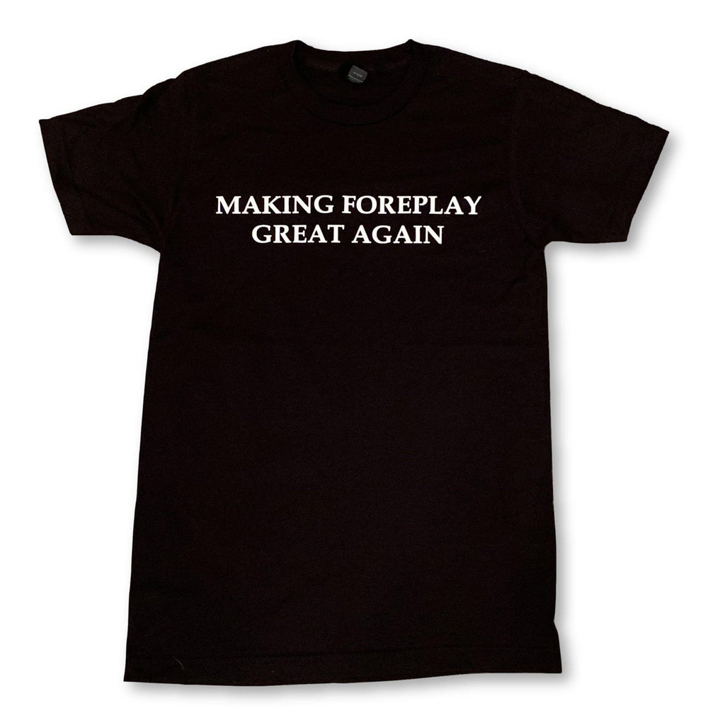 THIGHBRUSH® - "Making Foreplay Great Again" - Men's T-Shirt - Printed Front - Black