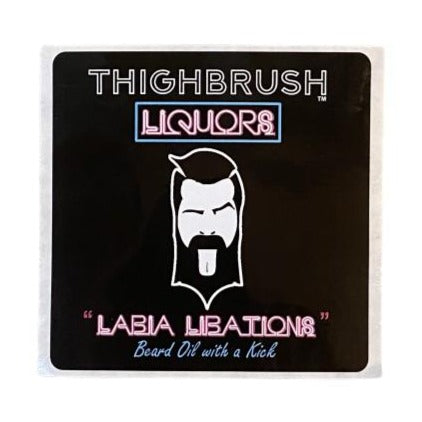THIGHBRUSH® LIQUORS - "Labia Libations" Beard Oil with a Kick! - Sticker