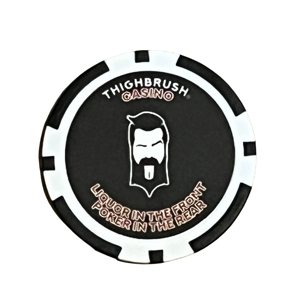 THIGHBRUSH® CASINO - "Liquor in the Front, Poker in the Rear" - Poker Chip