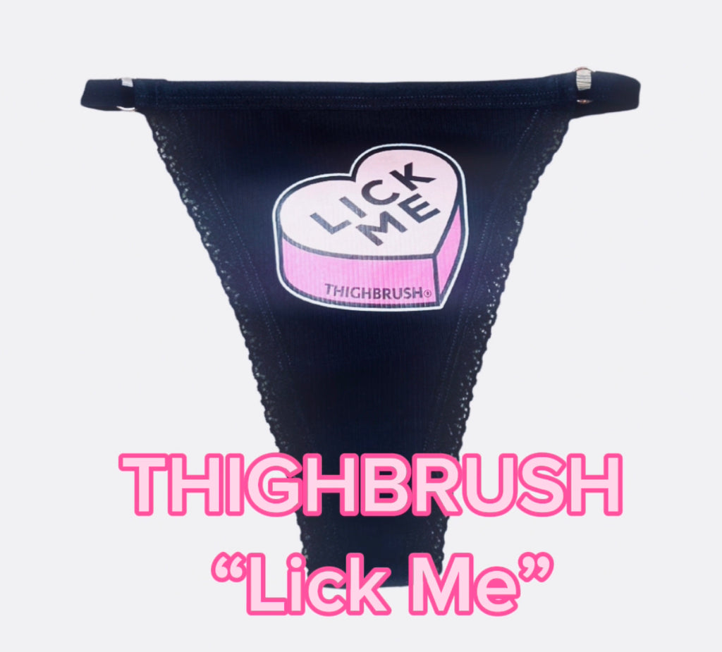 THIGHBRUSH “Lick Me” for Valentine’s Day!