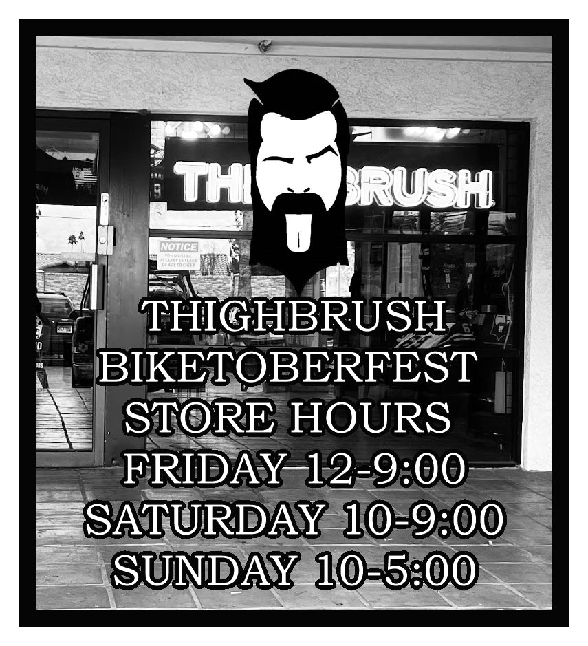 THIGHBRUSH BIKETOBERFEST STORE HOURS