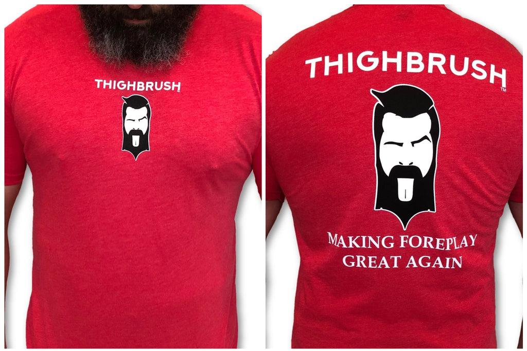 THIGHBRUSH® "Making Foreplay Great Again" Men's T-Shirt - $25.00