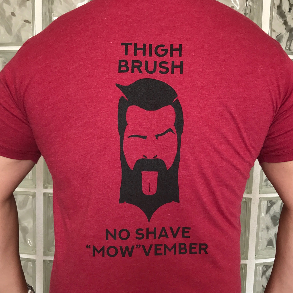LIMITED EDITION THIGHBRUSH HOLIDAY T-SHIRTS "No Shave MOW-vember" or "XXX-Mas - For Your Ho, Ho, Ho's"- Just $20.00 Each!