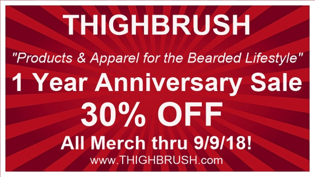 THIGHBRUSH One Year BEARD-a-versary SALE!!