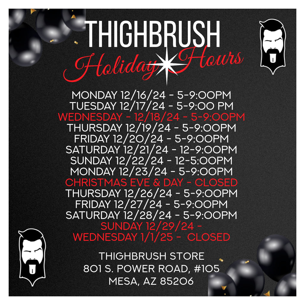 THIGHBRUSH® STORE HOLIDAY HOURS