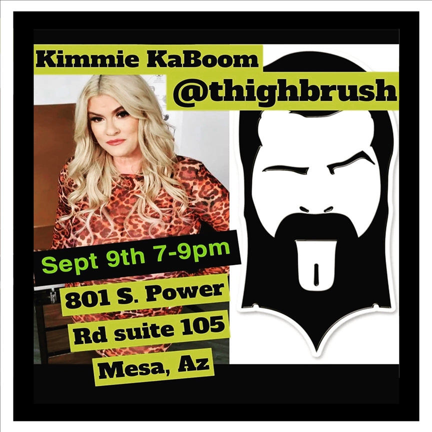Special Appearance at the THIGHBRUSH® Store - KIMMIE KABOOM