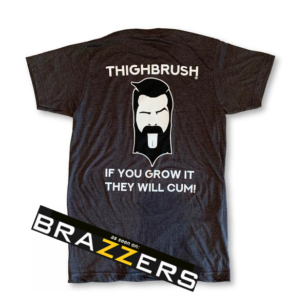 THIGHBRUSH® - If You Grow It, They Will Cum! - Men's T-Shirt - Charcoal - THIGHBRUSH® - THIGHBRUSH® 