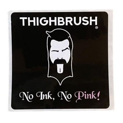 THIGHBRUSH® - "NO INK, NO PINK" - Sticker - THIGHBRUSH® - THIGHBRUSH® 