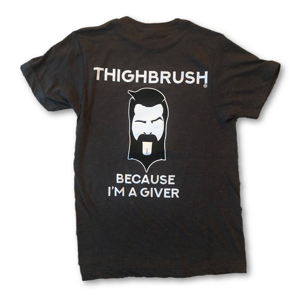 THIGHBRUSH® - Original "Because I'm a Giver" - Men's T-Shirt - Charcoal - THIGHBRUSH® - THIGHBRUSH® 
