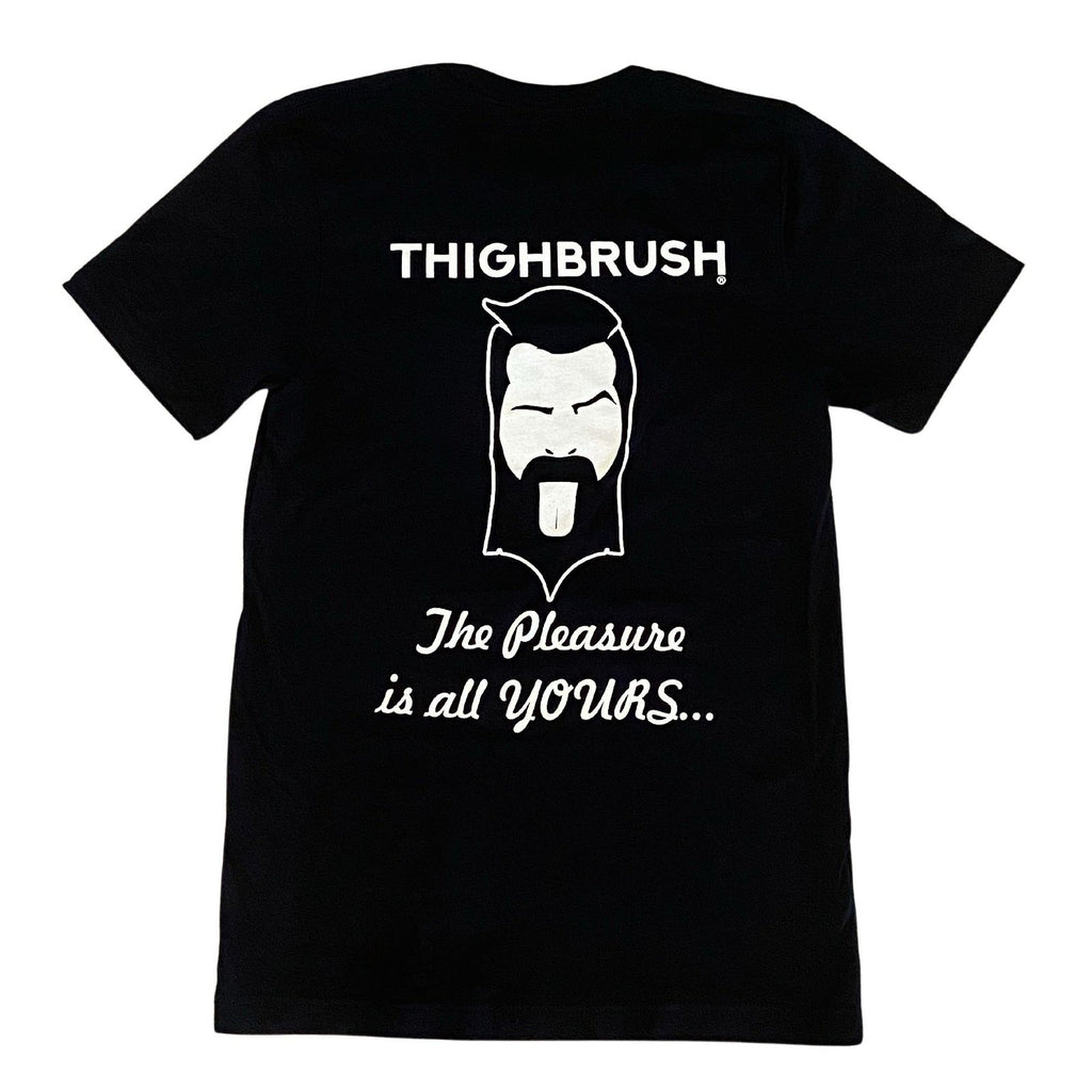 THIGHBRUSH® - "The Pleasure is All YOURS" - Men's T-Shirt - Black - THIGHBRUSH® - THIGHBRUSH® 