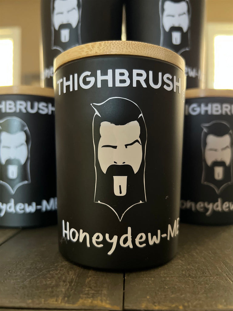 THIGHBRUSH® "Honeydew-ME" - Custom Scented Candle - THIGHBRUSH® - THIGHBRUSH® 