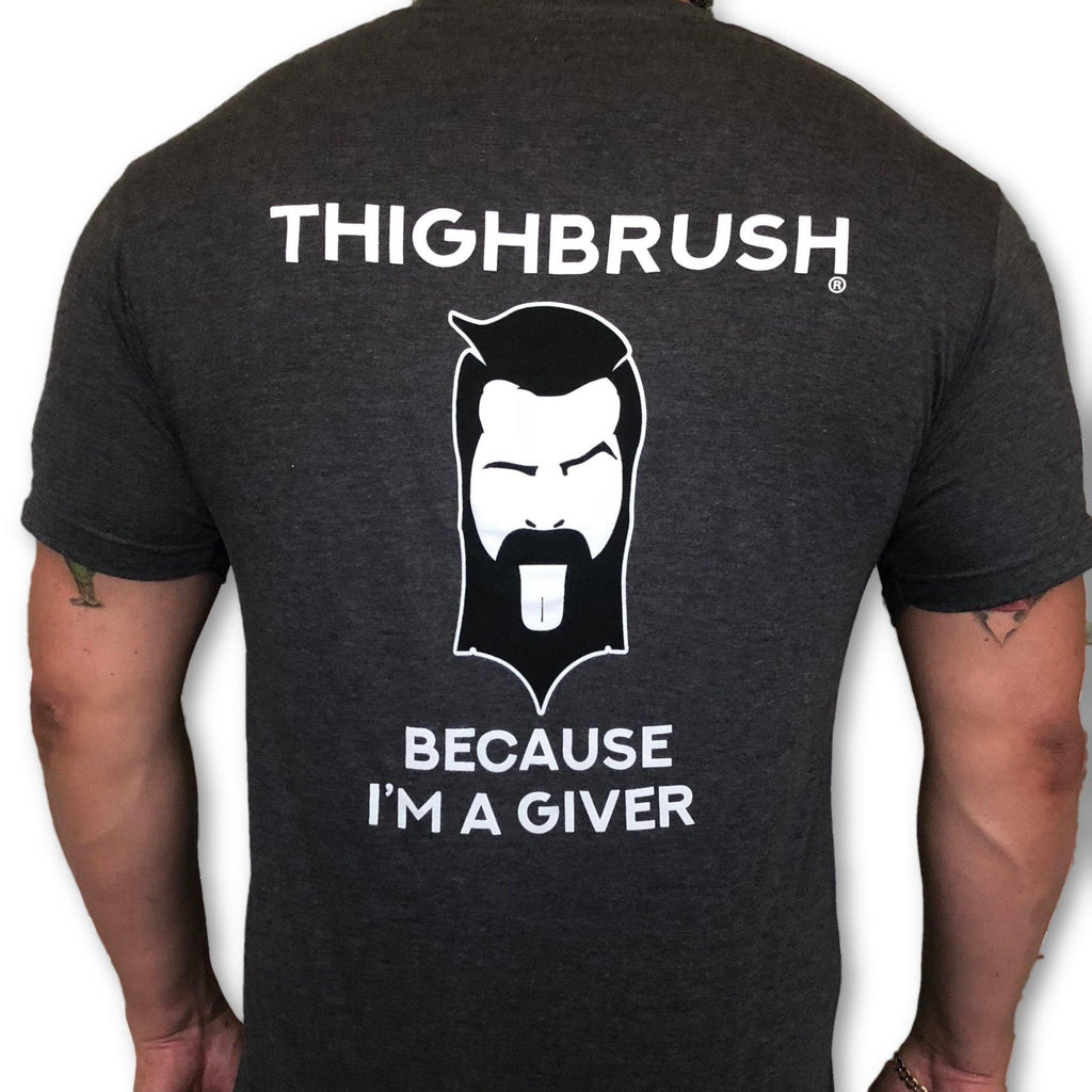 THIGHBRUSH® - "Because I'm a Giver" - Men's T-Shirt - Heather Charcoal with Black and White 2-Tone Logo - thighbrush
