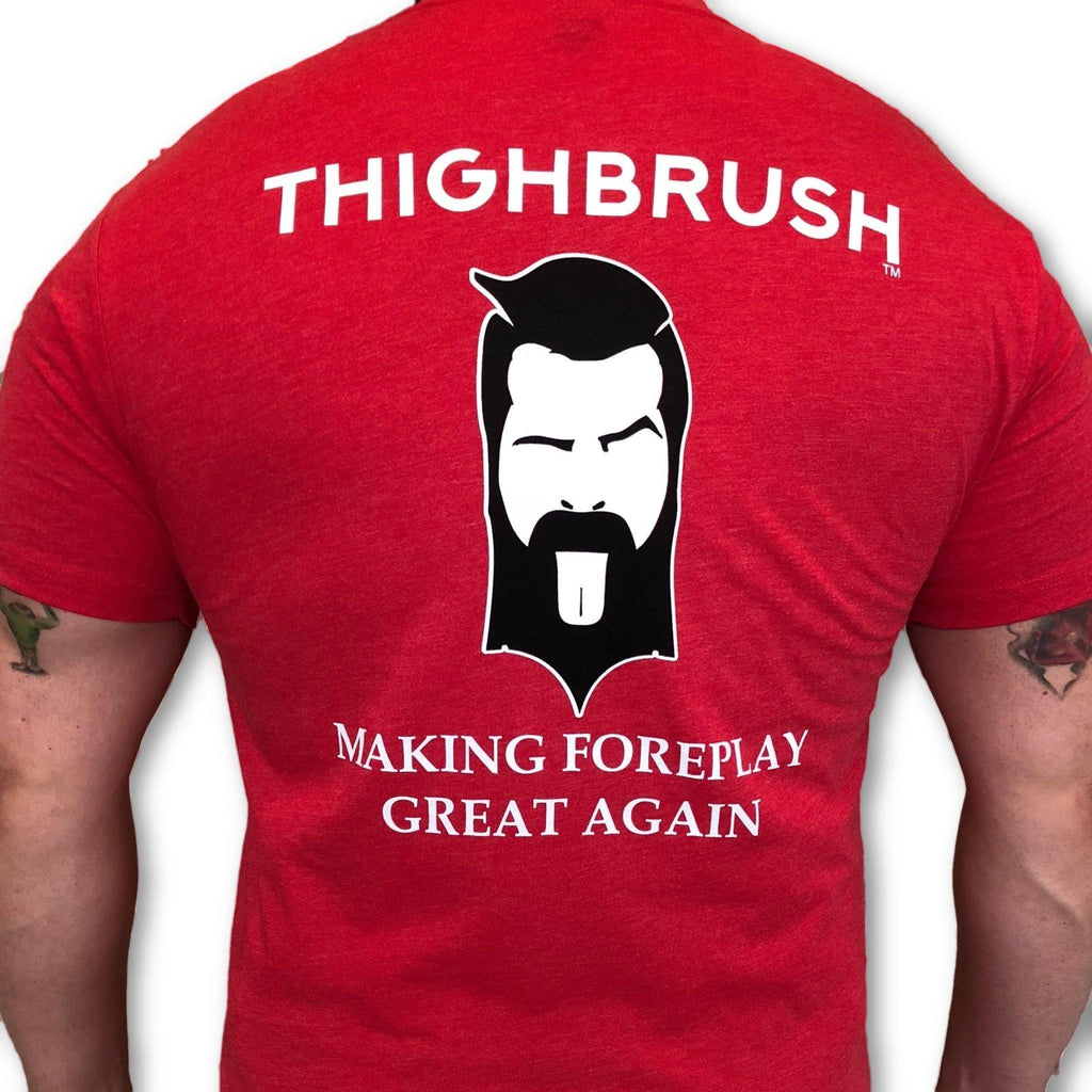 THIGHBRUSH® - "Making Foreplay Great Again" - Men's T-Shirt - Red - thighbrush