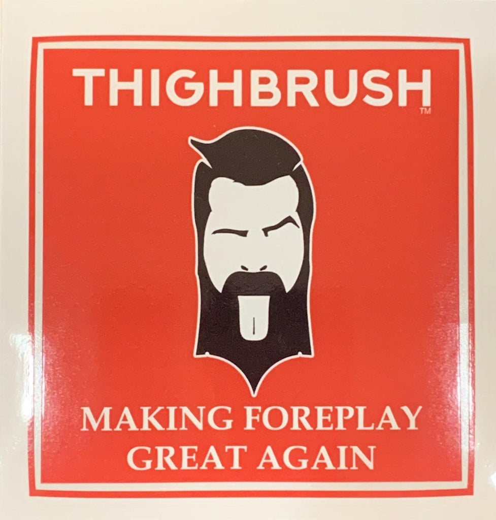 THIGHBRUSH® - "Making Foreplay Great Again" - Sticker - Large - THIGHBRUSH®
