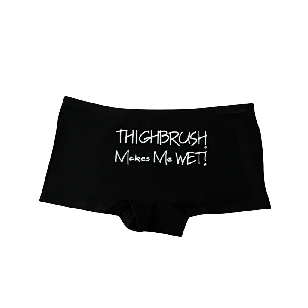 THIGHBRUSH® - THIGHBRUSH Makes Me WET! - Women's Underwear - Booty Shorts - 