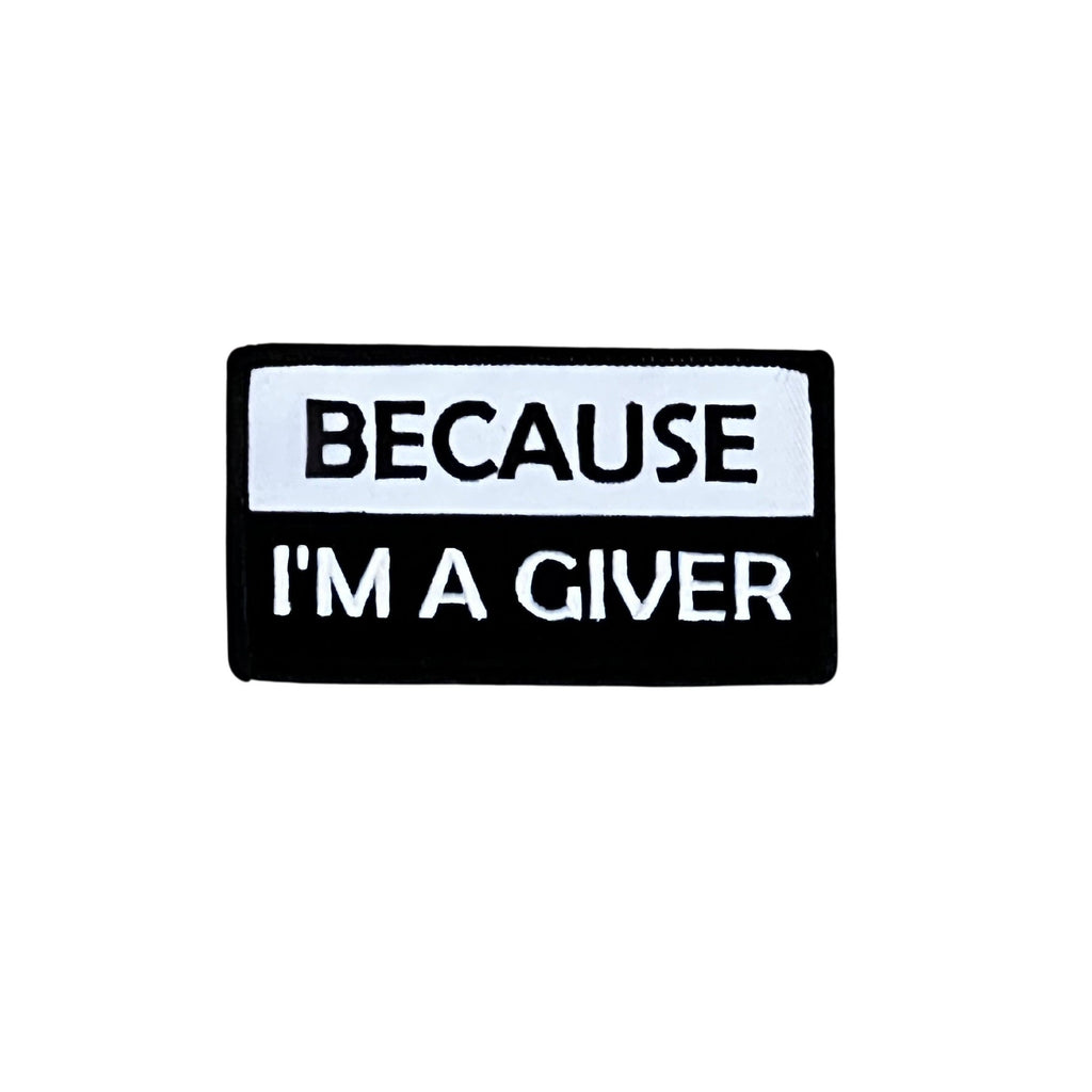 THIGHBRUSH® - BECAUSE I'M A GIVER - Rectangular Patch - Black and White